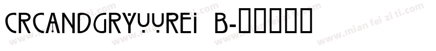 CRCandGRyuurei B字体转换